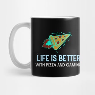 Life is better with pizza and gaming Mug